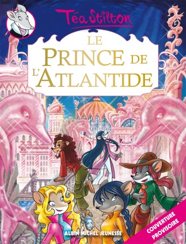Le Prince de l’Atlantide : Un Hors série écrit par Téa Stilton !!