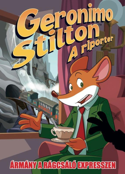 GERONIMO STILTON, A RIPORTER 11. - ÁRMÁNY A RÁGCSÁLÓ EXPRESSZEN