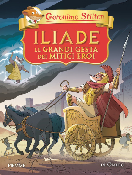 Iliade. Le grandi gesta dei mitici eroi