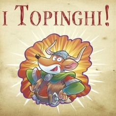 I Topinghi: avventure stratopinghe nell'Antico Nord!