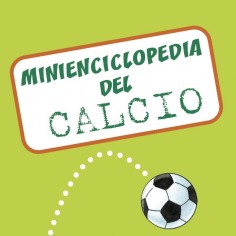 La minienciclopedia del calcio