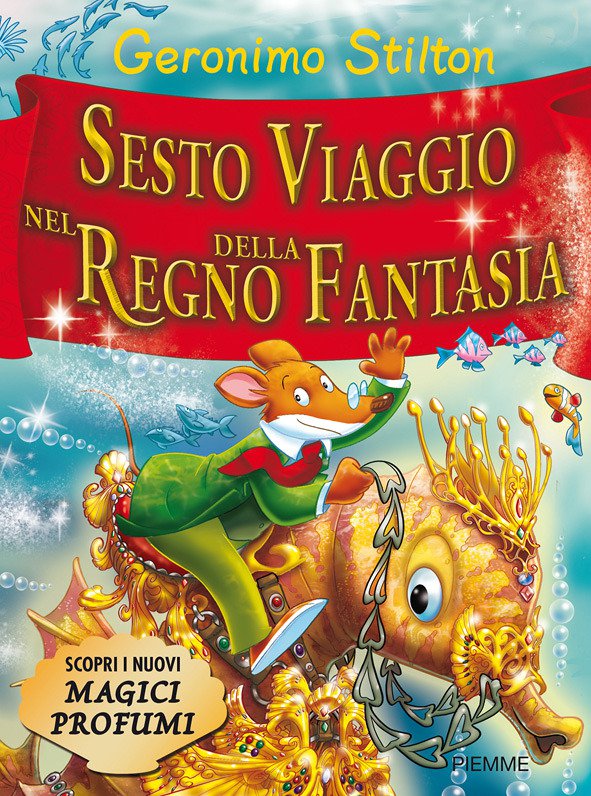Sesto Viaggio nel Regno della Fantasia un'avventura... fantàsica! Topoblog Geronimo Stilton