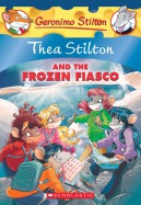 Thea Stilton #25: Thea Stilton and the Frozen Fiasco
