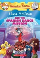Thea Stilton #16: Thea Stilton and the Spanish Dance Misson