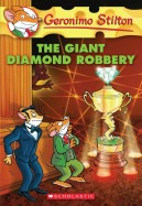 Geronimo Stilton #44: The Giant Diamond Robbery