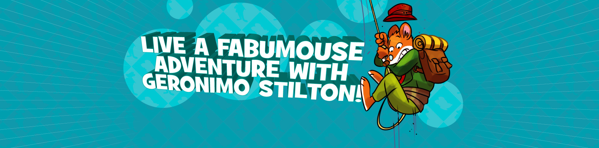 Live an adventure with Geronimo Stilton!