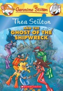 Thea Stilton #3: Thea Stilton and the Ghost of the Shipwreck