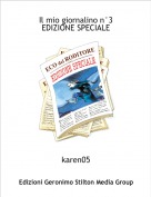 karen05 - Il mio giornalino n°3
EDIZIONE SPECIALE