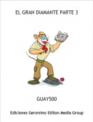 GUAY500 - EL GRAN DIAMANTE PARTE 3