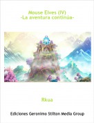Rkua - Mouse Elves (IV)-La aventura continúa-