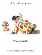 Ninatopina2012 - Libro sul carnevale