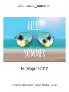 Ninatopina2012 - #fantastic_summer