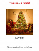 Giuly G.G. - Tra poco.... è Natale!