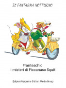 Franteschio i misteri di Ficcanaso Squit - IL FANTASMA NOTTURNO ​​​​