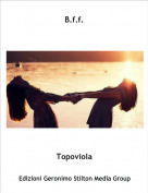 Topoviola - B.f.f.