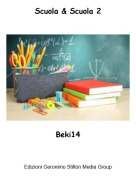 Beki14 - Scuola &amp; Scuola 2
