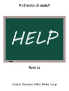 Beki14 - Richiesta di aiuto!!