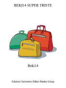 Beki14 - BEKI14 SUPER TRISTE