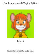 Beki14 - Per il concorso 1 di Topina Fatina