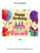 kiki - my birthday!