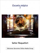 Señor Roquefort - Escuela mágica
1