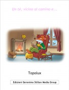 Topolux - Un tè, vicino al camino e...