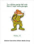 Viola_13 - 3 e ultima parte del mio libro 3 topi nella giungla F!!!!