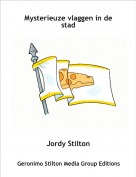 Jordy Stilton - Mysterieuze vlaggen in de stad