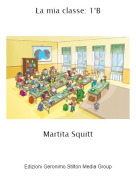 Martita Squitt - La mia classe: 1°B