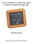 Martita Squitt - Ho un problema: a volte non riescoa vedere le bacheche degli altri