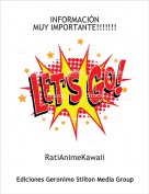 RatiAnimeKawaii - INFORMACIÓN
MUY IMPORTANTE!!!!!!!