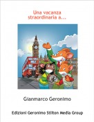 Gianmarco Geronimo - Una vacanza 
straordinaria a...