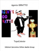 TopaCeleste - Agente 00RATTO!