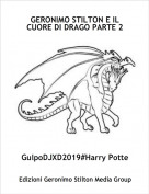 GulpoDJXD2019#Harry Potte - GERONIMO STILTON E IL CUORE DI DRAGO PARTE 2