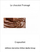 Crapouillet - Le chocolat Fromagé