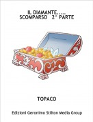 TOPACO - IL DIAMANTE.....
SCOMPARSO   2^ PARTE