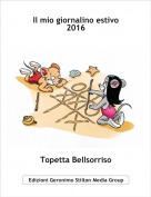 Topetta Bellsorriso - Il mio giornalino estivo 
2016