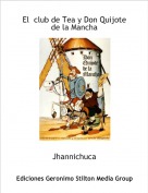 Jhannichuca - El  club de Tea y Don Quijote de la Mancha