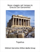 Topelius - Nono viaggio nel tempo:in Grecia con Geronimo!