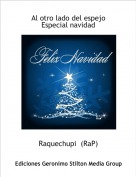Raquechupi  (RaP) - Al otro lado del espejo
Especial navidad