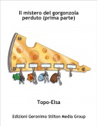Topo-Elsa - Il mistero del gorgonzola perduto (prima parte)