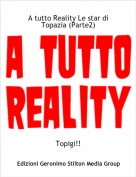 Topigi!! - A tutto Reality Le star di Topazia (Parte2)