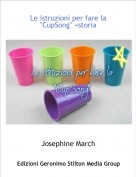 Josephine March - Le istruzioni per fare la "CupSong" +storia