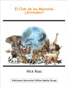Nick Ross - El Club de las Mascotas
-¿Animales?-