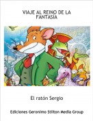 El ratón Sergio - VIAJE AL REINO DE LA FANTASÍA