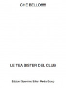 LE TEA SISTER DEL CLUB - CHE BELLO!!!!!