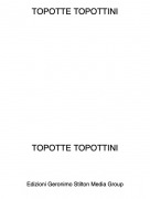 TOPOTTE TOPOTTINI - TOPOTTE TOPOTTINI
