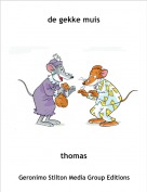 thomas - de gekke muis
