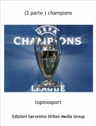 topinosport - (2 parte ) champions