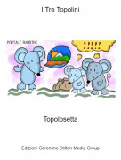 Topolosetta - I Tre Topolini